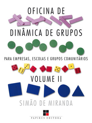 cover image of Oficina de dinâmica de grupos para empresas, escolas e grupos comunitários--Volume II